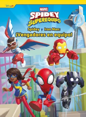 Spidey y Su Superequipo. Spidey y Iron Man: ¡Vengadores en Equipo!
