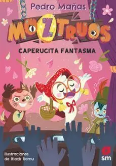 Moztruos 11: Caperucita Fantasma