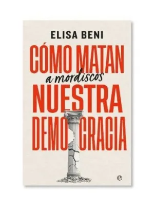 Cómo Matan (A Mordiscos) nuestra Democracia