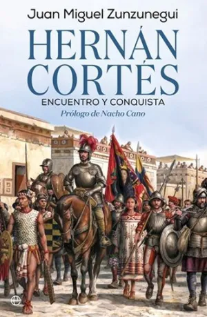 Hernán Cortés: Encuentro y Conquista