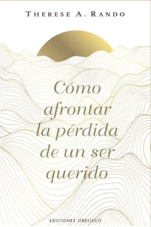 Cómo Afrontar la Pérdida de un Ser Querido