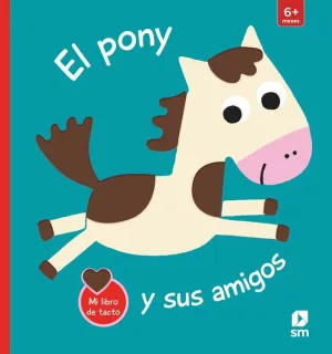 El Pony y Sus Amigos (Mi Libro de Tacto)