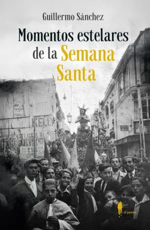 Momentos Estelares de la Semana Santa