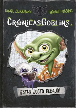Cronicas de los Goblins, las. Estan Justo Debajo!