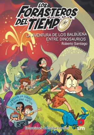 Los Forasteros del Tiempo 6: la Aventura de los Balbuena entre Dinosaurios