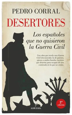 Desertores. Los Españoles que no Quisieron la Guerra Civil