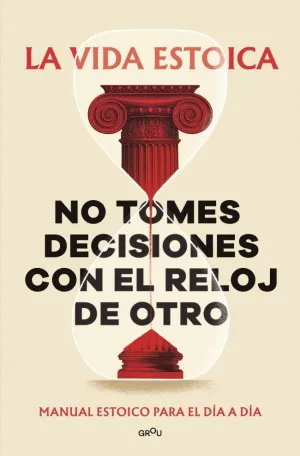 No Tomes Decisiones con el Reloj de Otro